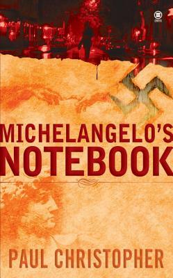 Michelangelo's Notebook by Paul Christopher