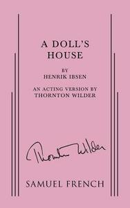 A Doll's House by Henrik Ibsen, Thornton Wilder