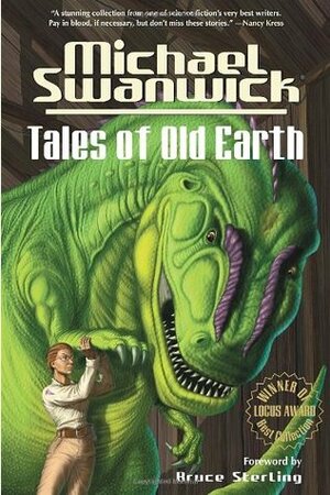 Tales of Old Earth: Stories by Michael Swanwick, Bruce Sterling