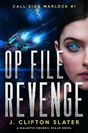 Op File Revenge by J. Clifton Slater, Hollis Jones