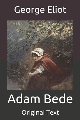 Adam Bede: Original Text by George Eliot