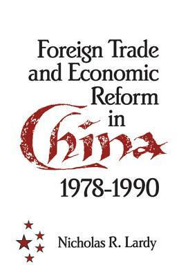 Foreign Trade and Economic Reform in China by Nicholas R. Lardy