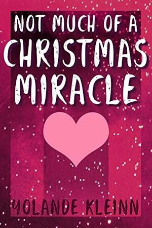 Not Much of a Christmas Miracle by Yolande Kleinn