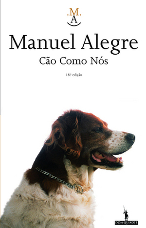 Cão Como Nós by Manuel Alegre