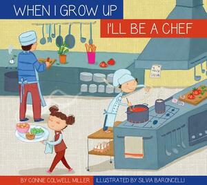 I'll Be a Chef by Connie Colwell Miller