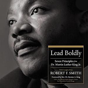 Lead Boldly by Robert F. Smith