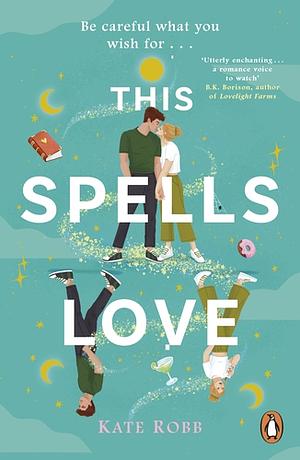 This Spells Love by Kate Robb, Kate Robb