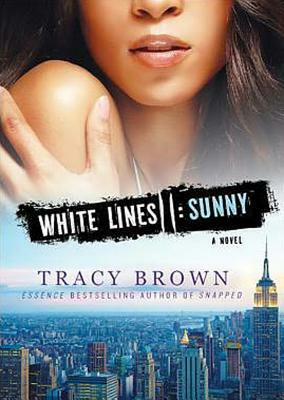 White Lines II: Sunny; A Novel by Tracy Brown