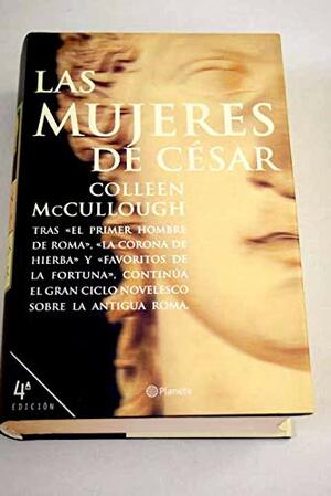 Las mujeres de César by Colleen McCullough
