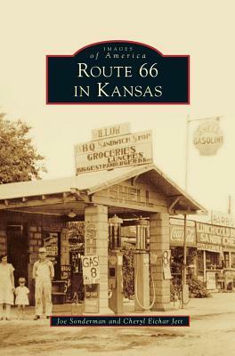 Route 66 in Kansas by Joe Sonderman, Cheryl Eichar Jett