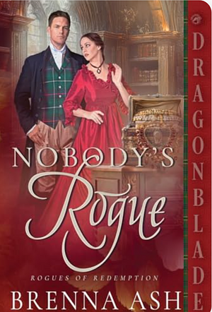 Nobody's Rogue  by Brenna Ash