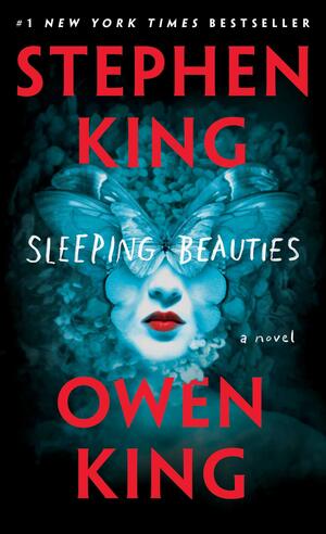 Sleeping Beauties: A Novel by Owen King, Stephen King