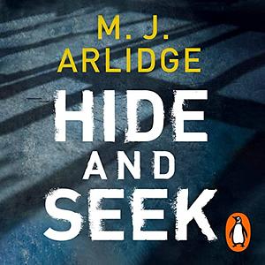 Hide and Seek by M.J. Arlidge