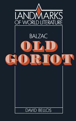 Balzac: Old Goriot by Honoré de Balzac, David Bellos