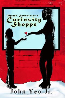 Mama Sauveterre's Curiosity Shoppe by John Yeo Jr