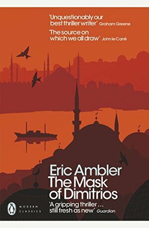 The Mask of Dimitrios by Eric Ambler