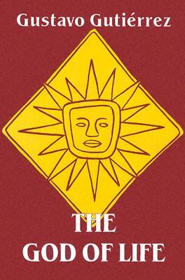 The God of Life by Gustavo Gutiérrez