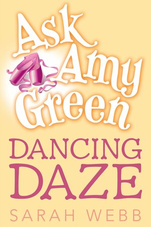 Ask Amy Green: Dancing Daze by Sarah Webb
