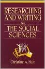 Researching and Writing in the Social Sciences by Christine A. Hult