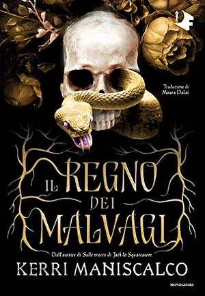 Il regno dei Malvagi by Kerri Maniscalco