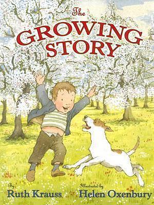 Growing Story, The by Helen Oxenbury, Ruth Krauss, Ruth Krauss