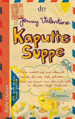 Kaputte Suppe: Roman by Jenny Valentine