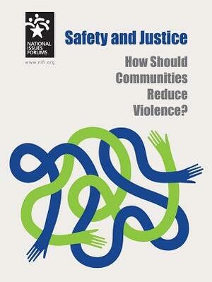 Safety and Justice: How Should Communities Reduce Violence? by Tony Wharton