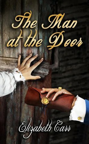 The Man at the Door by Elizabeth Carr