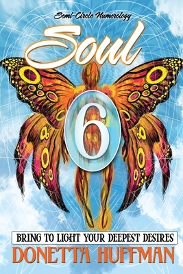 Soul 6: Bring to Light Your Deepest Desires by 
