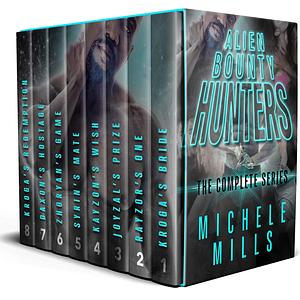 The Alien Bounty Hunters: The Complete Series by Michele Mills, Michele Mills