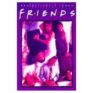 Previously On Friends: The Official Companion To Seasons 2 And 3 by Penny Stallings