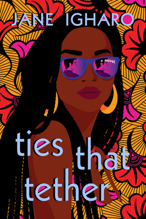 Ties That Tether by Jane Igharo