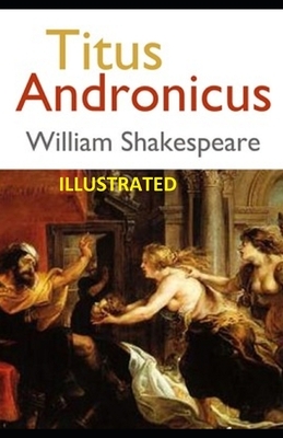 Titus Andronicus illustrated by William Shakespeare