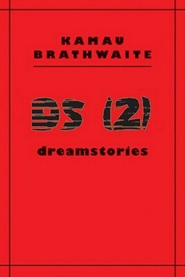 DS (2): Dreamstories by Edward Kamau Brathwaite
