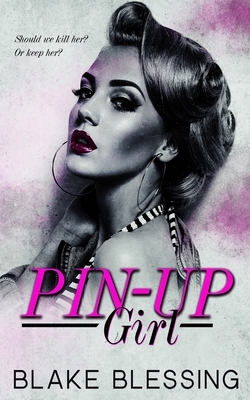 Pin-up Girl: A New Adult Romantic Suspense by Blake Blessing