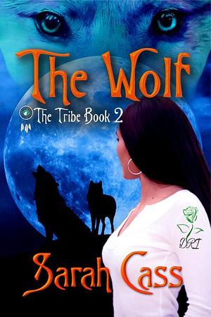 The Wolf by Sarah Cass, Sarah Cass