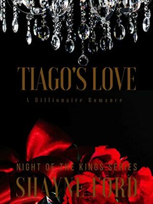 Tiago's Love by Shayne Ford