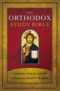 Orthodox Study Bible-OE-With Some NKJV: Ancient Christianity Speaks to Today's World by Thomas Nelson