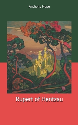 Rupert of Hentzau by Anthony Hope