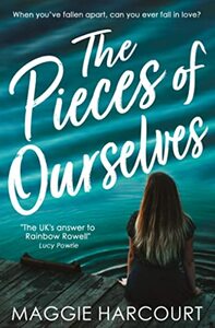 The Pieces of Ourselves by Maggie Harcourt