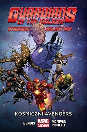 Guardians of the Galaxy (Strażnicy Galaktyki) - 1 - Kosmiczni Avengers by Brian Michael Bendis, Steve McNiven, Paulina Braiter-Ziemkiewicz, Sara Pichelli