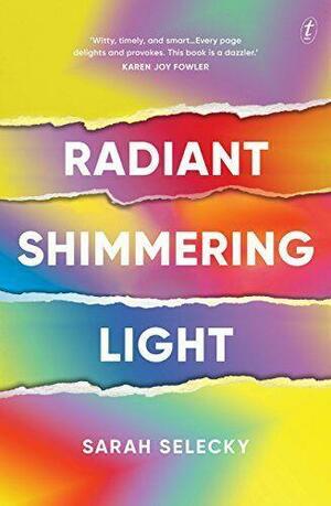 Radiant Shimmering Light by Sarah Selecky