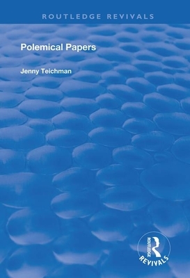 Polemical Papers: Essays on the Philosophy of Life and Death by Jenny Teichman