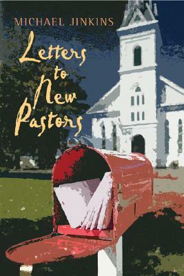 Letters to New Pastors by Michael Jinkins