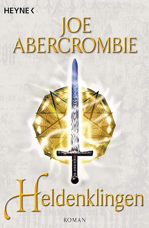 Heldenklingen: Roman by Joe Abercrombie