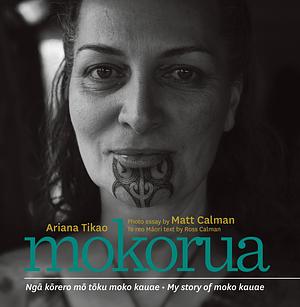 Mokorua: Ngā kōrero mō tōku moko kauae - My Story of Moko Kauae by Ariana Tikao