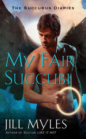 My Fair Succubi by Jill Myles