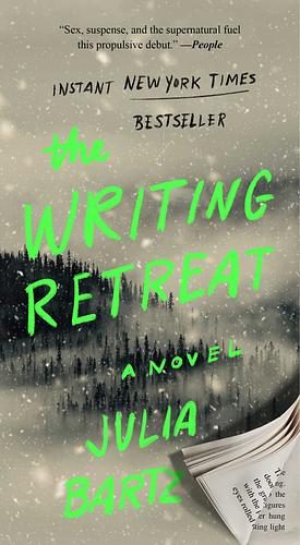 The Writing Retreat: A Novel by Julia Bartz