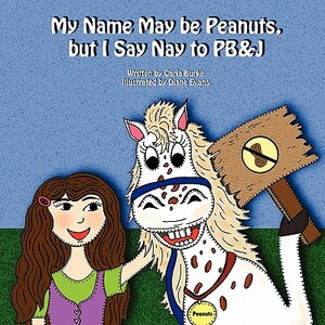 My Name May Be Peanuts, But I Say Nay to PB&J by Carla Burke