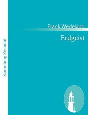 Erdgeist: Tragödie in vier Aufzügen by Frank Wedekind
